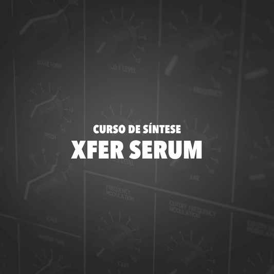 Síntese sonora com Xfer Serum - AIMEC PORTO ALEGRE